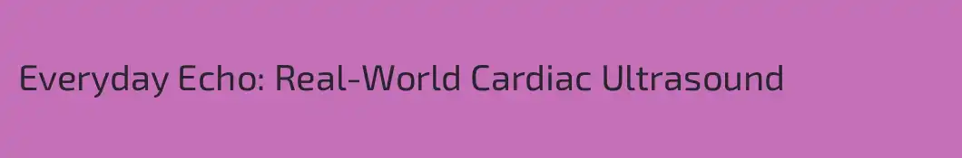 Everyday Echo: Real-World Cardiac Ultrasound